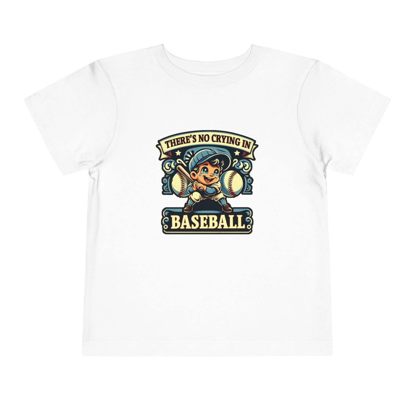 No Crying In Baseball Toddler T-Shirt