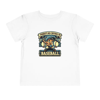 No Crying In Baseball Toddler T-Shirt