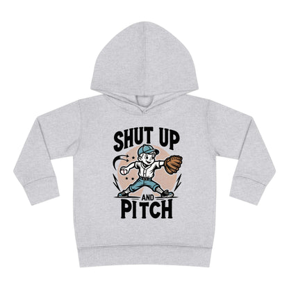 Shut Up And Pitch Toddler Hoodie