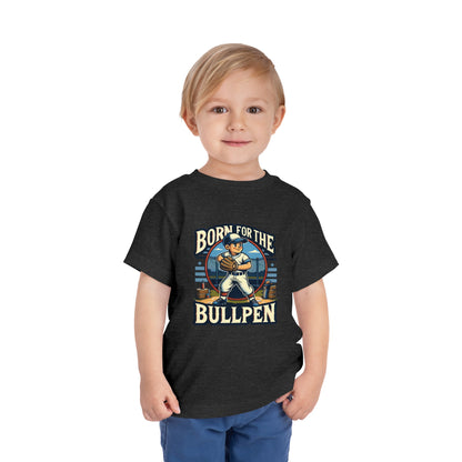 Born For The Bullpen Toddler T-Shirt