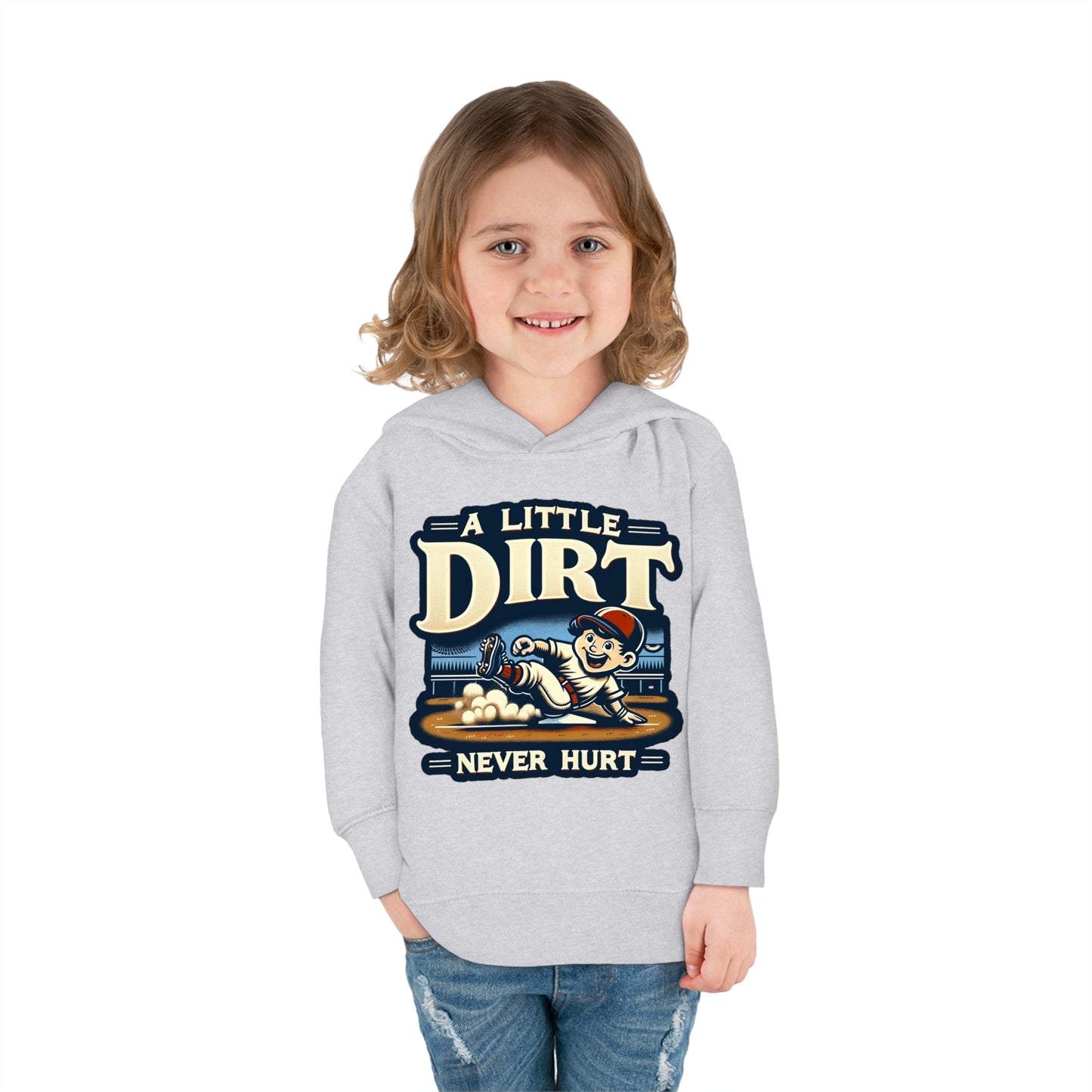 A Little Dirt Never Hurt Toddler Hoodie