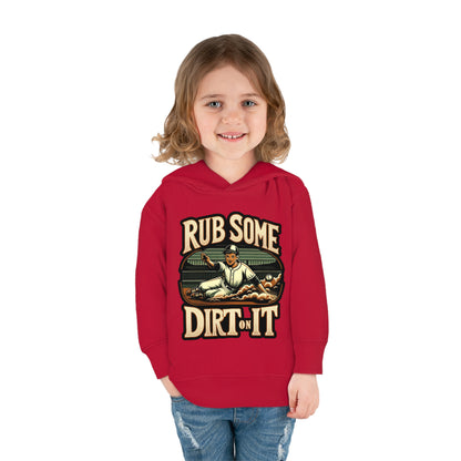 Rub Some Dirt On It Toddler Hoodie