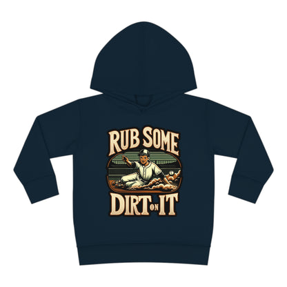 Rub Some Dirt On It Toddler Hoodie