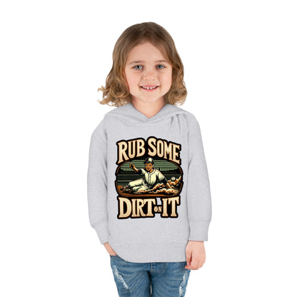 Rub Some Dirt On It Toddler Hoodie