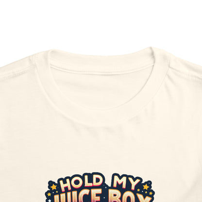 Hold My Juice Box, I'm Up Toddler T-Shirt