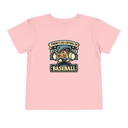 No Crying In Baseball Toddler T-Shirt