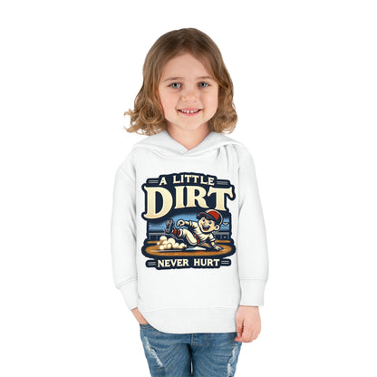 A Little Dirt Never Hurt Toddler Hoodie