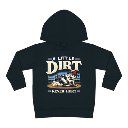 A Little Dirt Never Hurt Toddler Hoodie