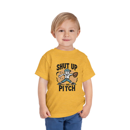 Shut Up And Pitch Toddler T-Shirt