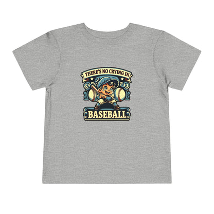 No Crying In Baseball Toddler T-Shirt