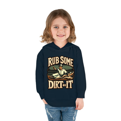 Rub Some Dirt On It Toddler Hoodie